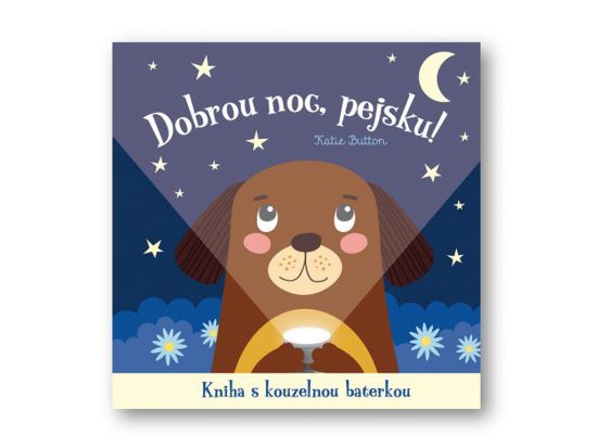 Dobrou noc, pejsku! Kniha s kouzelnou baterkou